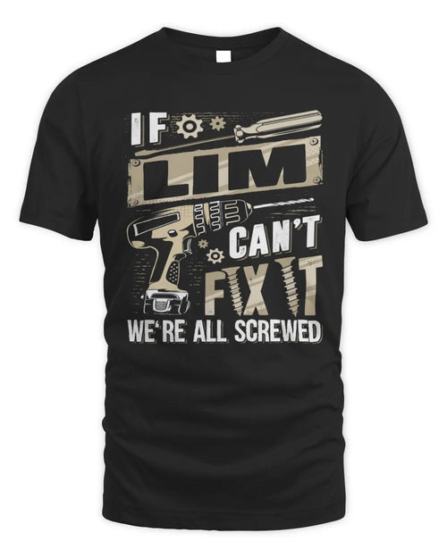 LIM TX03 P02 - Personalized Handyman Mechanic Shirt “If NAME Can’t Fix It, We’re All Screwed” - Unisex Standard T-Shirt - Black