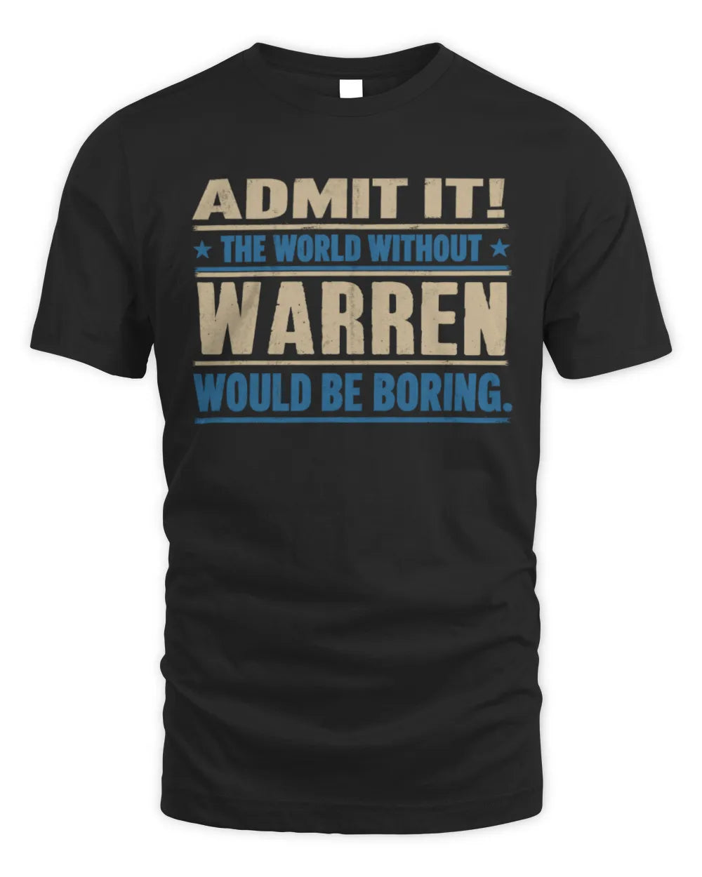 WARREN TP68-K2-968 – Personalized Funny Quote Apparel “The World Without NAME Would Be Boring” - Unisex Standard T-Shirt - Black