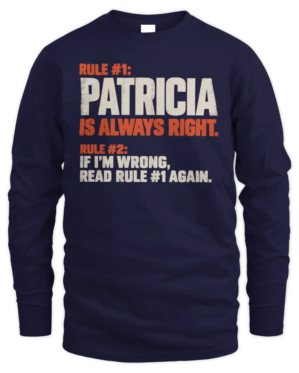 PATRICIA NP1-H006 - Always Right Personalized Name T-Shirt – Funny Custom Name Shirt - Men's Long Sleeved T-Shirt - Navy
