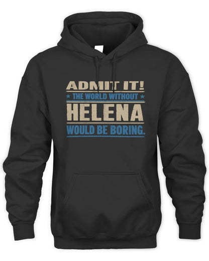 HELENA TP68-K2-968 – Personalized Funny Quote Apparel “The World Without NAME Would Be Boring” - Unisex Hoodie - Black