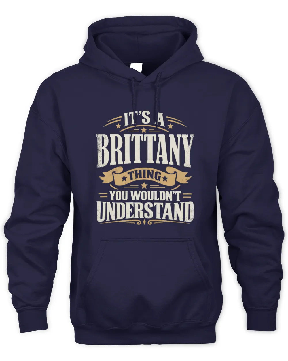 BRITTANY P08 TH51 - Personalized “It’s a/an [NAME] Thing – You Wouldn’t Understand” Shirt - Unisex Hoodie - Navy
