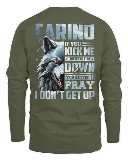 CARINO AP62-K4-666 - Personalized Fierce Wolf Quote Apparel “If You Kick Me When I’m Down, You Better Pray I Don’t Get Up” - Men's Long Sleeved T-Shirt - Military Green