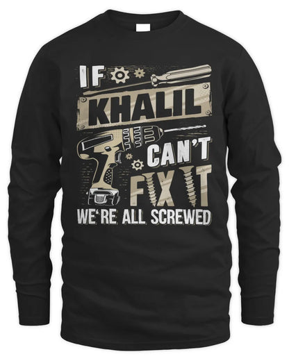 KHALIL TX03 P02 - Personalized Handyman Mechanic Shirt “If NAME Can’t Fix It, We’re All Screwed” - Men's Long Sleeved T-Shirt - Black