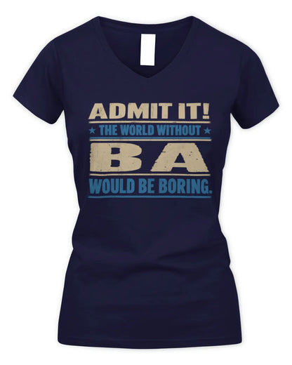 BA TP68-K2-968 – Personalized Funny Quote Apparel “The World Without NAME Would Be Boring” - Women's V-Neck T-Shirt - Navy