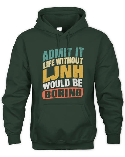 LJNH TP88-K4-229
Personalized Funny Quote Apparel “Life Without NAME Would Be Boring” - Unisex Hoodie - Forest Green