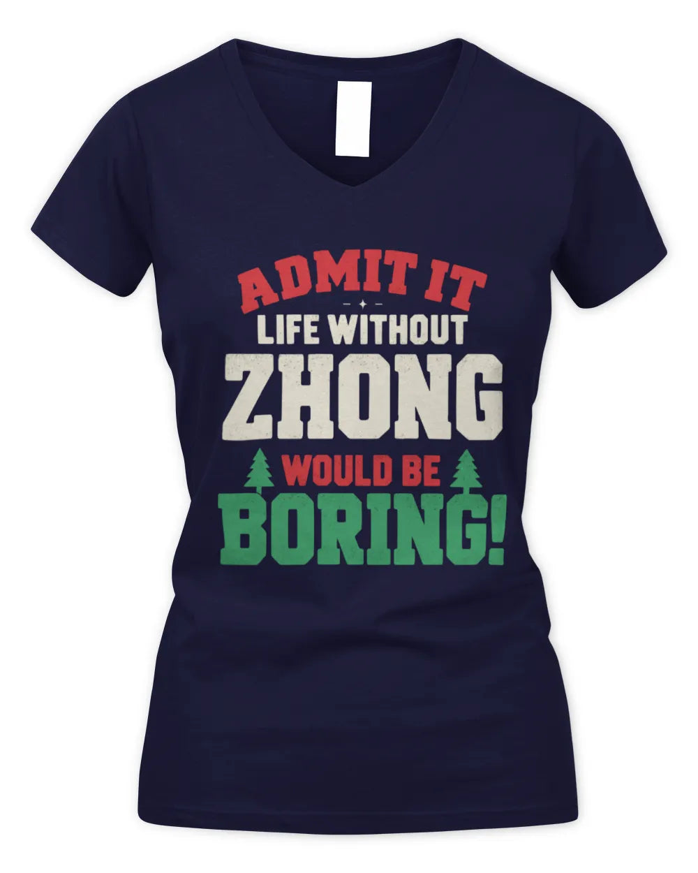 ZHONG P5 TH08 Christmas T-Shirt – “Life Without NAME Would Be Boring” - Women's V-Neck T-Shirt - Navy