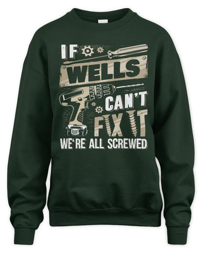 WELLS TX03 P02 - Personalized Handyman Mechanic Shirt “If NAME Can’t Fix It, We’re All Screwed” - Unisex Sweatshirt - Forest Green