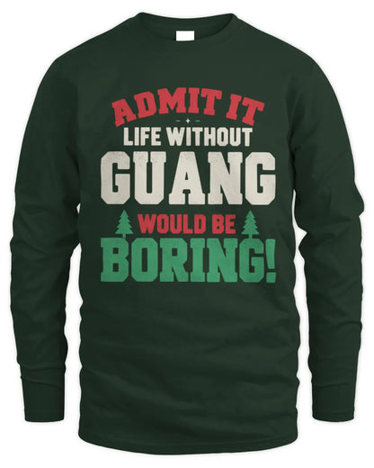 GUANG P5 TH08 Christmas T-Shirt – “Life Without NAME Would Be Boring” - Men's Long Sleeved T-Shirt - Forest Green