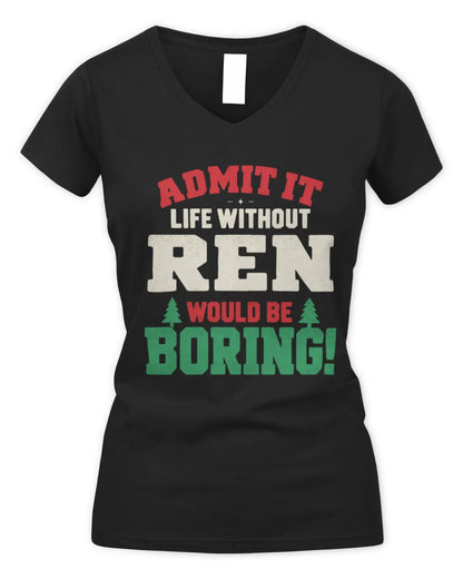 REN P5 TH08 Christmas T-Shirt – “Life Without NAME Would Be Boring” - Women's V-Neck T-Shirt - Black