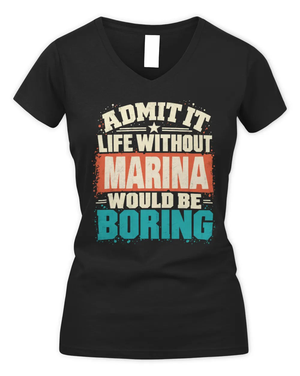 MARINA P02-TH11-226 Personalized Admit It Life Without [Name] Would Be Boring T-Shirt - Custom Name Funny Gift - Women's V-Neck T-Shirt - Black