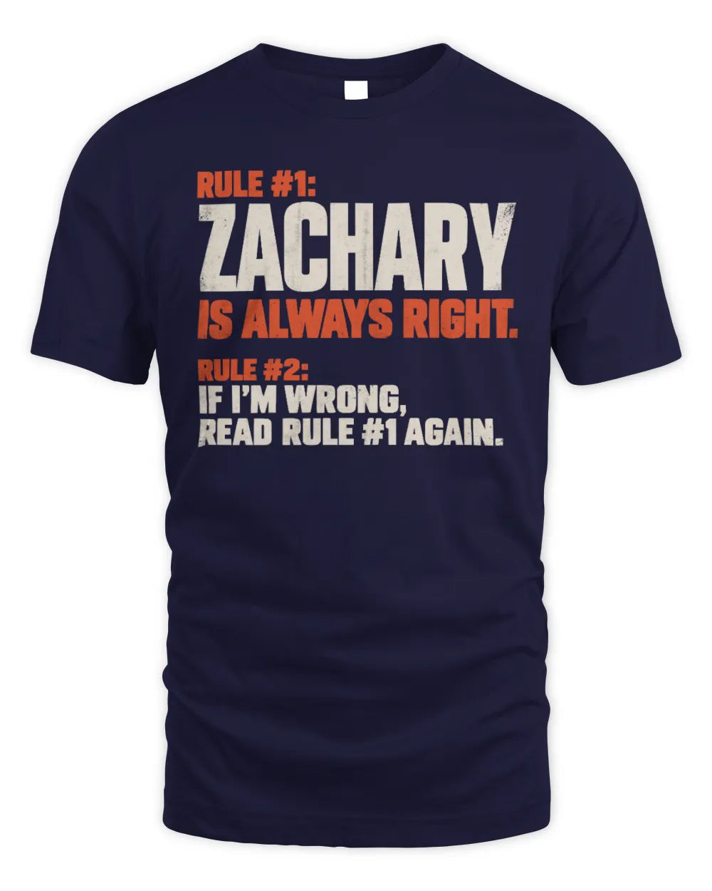 ZACHARY NP1-H006 
Always Right Personalized Name T-Shirt – Funny Custom Name Shirt - Unisex Standard T-Shirt - Navy