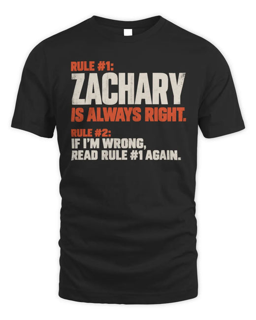 ZACHARY NP1-H006 
Always Right Personalized Name T-Shirt – Funny Custom Name Shirt