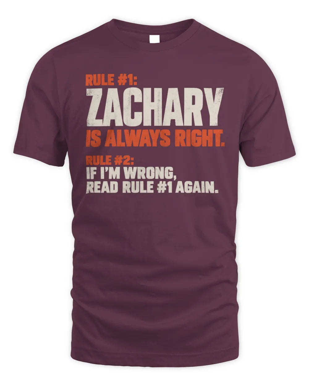 ZACHARY NP1-H006 
Always Right Personalized Name T-Shirt – Funny Custom Name Shirt - Unisex Standard T-Shirt - Maroon