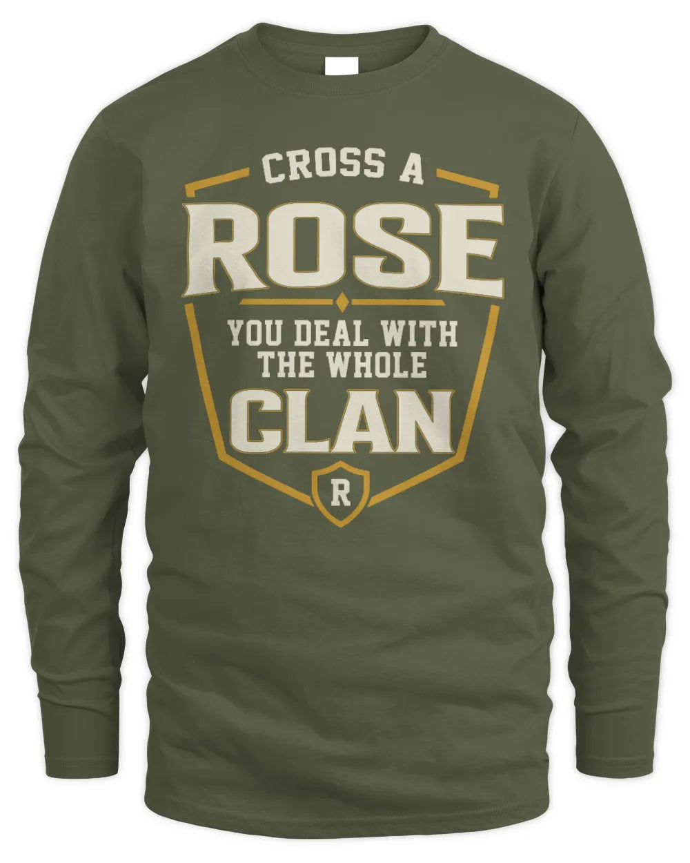 ROSE NT1-K008 Cross A/An NAME, You Deal With the Whole Clan | Personalized Vintage T-Shirt - Men's Long Sleeved T-Shirt - Military Green