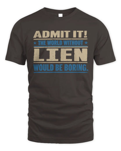 LIEN TP68-K2-968 – Personalized Funny Quote Apparel “The World Without NAME Would Be Boring” - Unisex Standard T-Shirt - Dark Chocolate