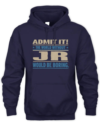JR TP68-K2-968 – Personalized Funny Quote Apparel “The World Without NAME Would Be Boring” - Unisex Hoodie - Navy