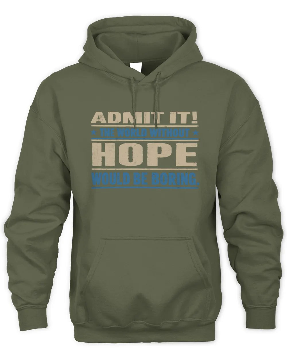 HOPE TP68-K2-968 – Personalized Funny Quote Apparel “The World Without NAME Would Be Boring” - Unisex Hoodie - Military Green