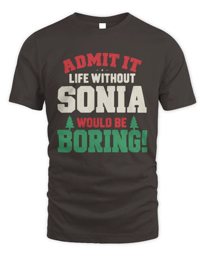 SONIA P5 TH08 Christmas T-Shirt – “Life Without NAME Would Be Boring” - Unisex Standard T-Shirt - Dark Chocolate