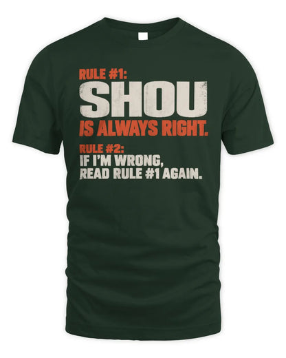 SHOU NP1-H006 
Always Right Personalized Name T-Shirt – Funny Custom Name Shirt - Unisex Standard T-Shirt - Forest Green
