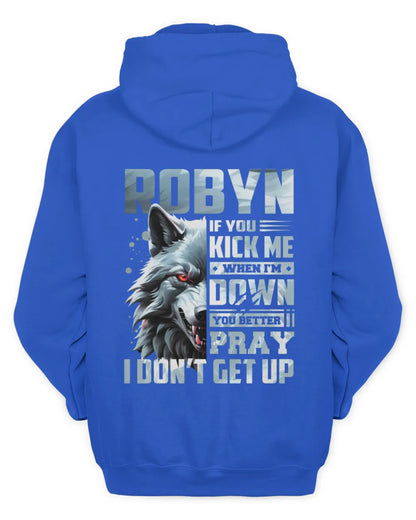 ROBYN AP62-K4-666 - Personalized Fierce Wolf Quote Apparel “If You Kick Me When I’m Down, You Better Pray I Don’t Get Up” - Unisex Hoodie - Royal
