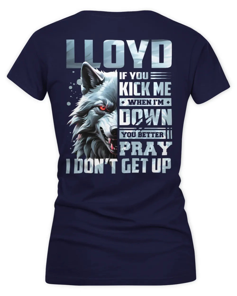 LLOYD AP62-K4-666 - Personalized Fierce Wolf Quote Apparel “If You Kick Me When I’m Down, You Better Pray I Don’t Get Up” - Women's V-Neck T-Shirt - Navy