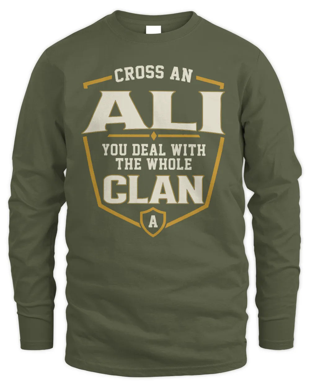 ALI NT1-K008 Cross A/An NAME, You Deal With the Whole Clan | Personalized Vintage T-Shirt - Men's Long Sleeved T-Shirt - Military Green