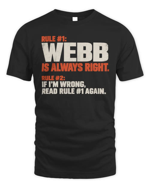 WEBB NP1-H006 
Always Right Personalized Name T-Shirt – Funny Custom Name Shirt - Unisex Standard T-Shirt - Black