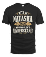 NATASHA P08 TH51 - Personalized “It’s a/an [NAME] Thing – You Wouldn’t Understand” Shirt - Unisex Standard T-Shirt - Black