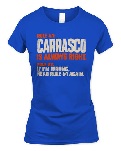 CARRASCO NP1-H006 
Always Right Personalized Name T-Shirt – Funny Custom Name Shirt - Women's Standard T-Shirt - Royal