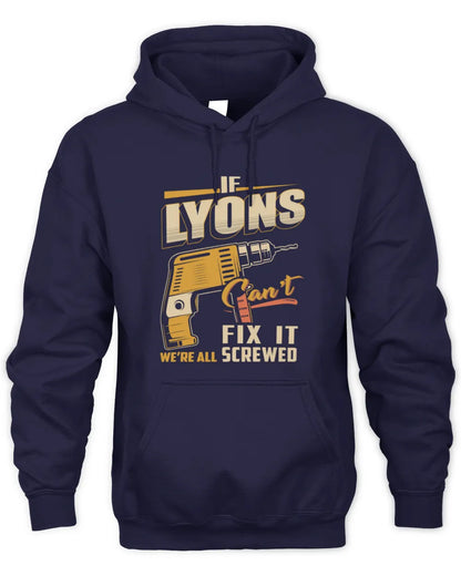 LYONS TP22-K4-228 - Personalized Handyman T-Shirt “If AARON Can’t Fix It, We’re All Screwed” - Unisex Hoodie - Navy