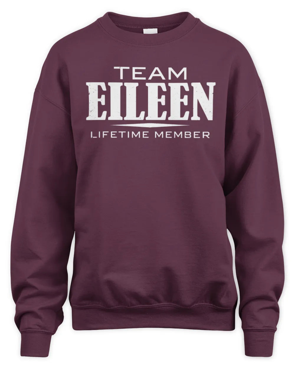 EILEEN BL62-K4-128 - Personalized “Team NAME Lifetime Member” - Unisex Sweatshirt - Maroon
