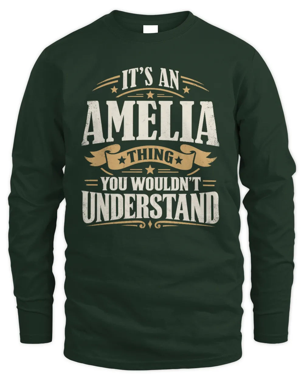 AMELIA P08 TH51 - Personalized “It’s a/an [NAME] Thing – You Wouldn’t Understand” Shirt - Men's Long Sleeved T-Shirt - Forest Green