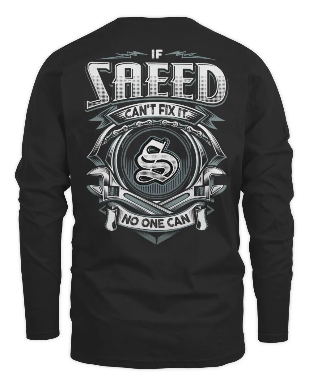 SAEED AP81-K4-626 - Personalized Ahmed Quote Apparel “If Ahmed Can't Fix It, No One Can” - Men's Long Sleeved T-Shirt - Black