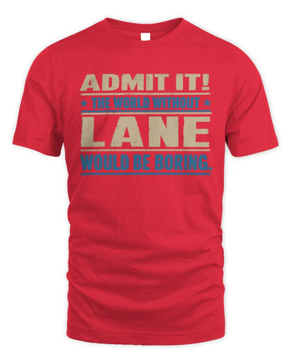 LANE TP68-K2-968 – Personalized Funny Quote Apparel “The World Without NAME Would Be Boring” - Unisex Standard T-Shirt - Red