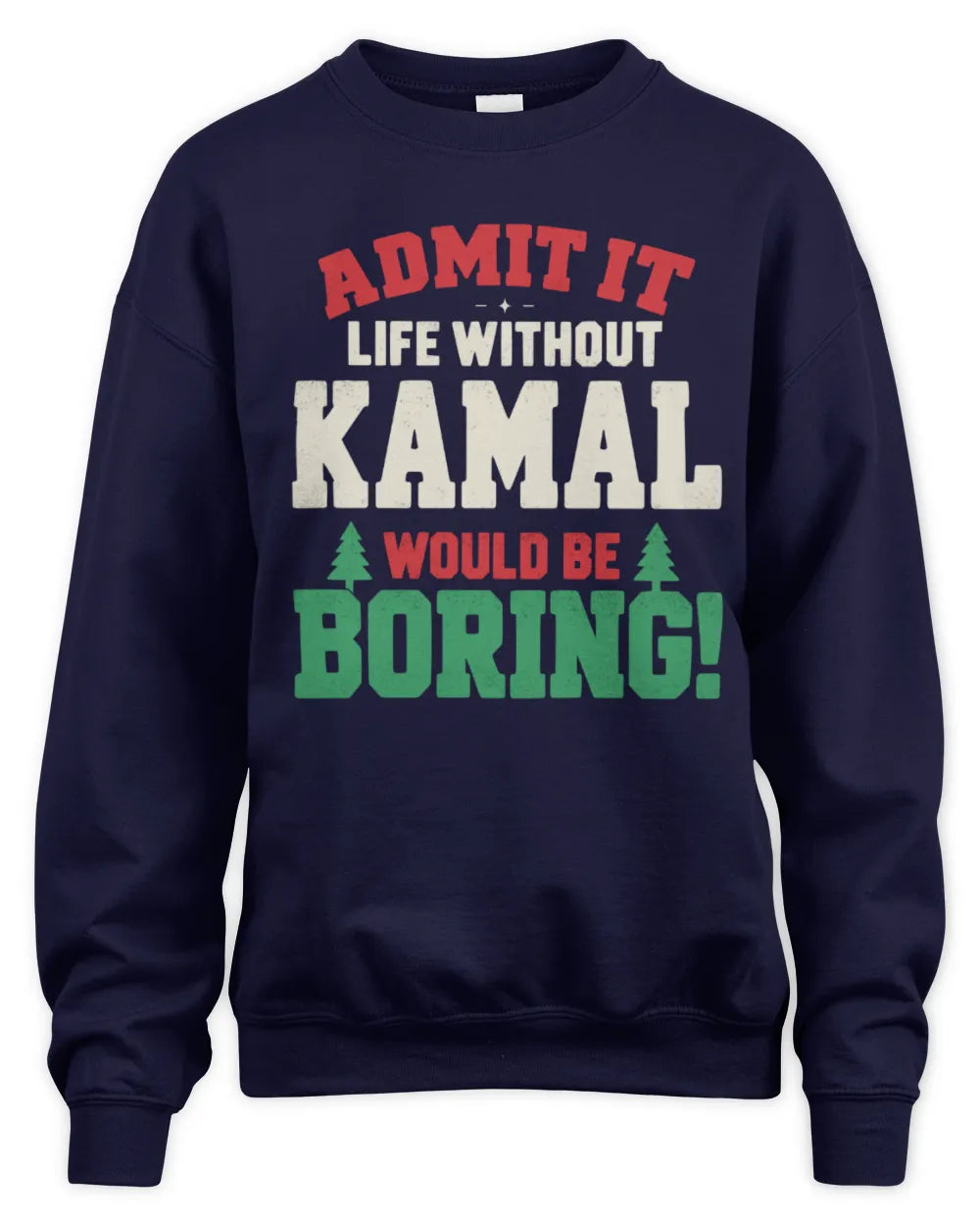 KAMAL P5 TH08 Christmas T-Shirt – “Life Without NAME Would Be Boring” - Unisex Sweatshirt - Navy