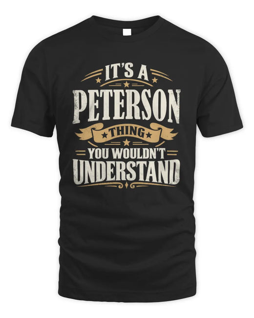 PETERSON P08 TH51 - Personalized “It’s a/an [NAME] Thing – You Wouldn’t Understand” Shirt