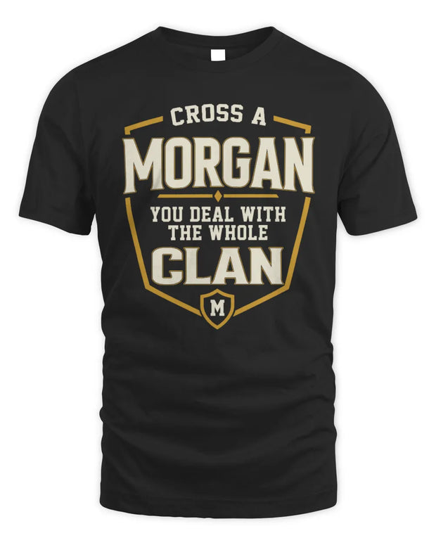 MORGAN NT1-K008 Cross A/An NAME, You Deal With the Whole Clan | Personalized Vintage T-Shirt
