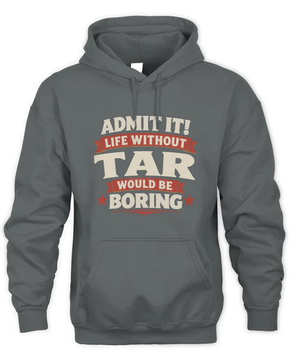 TAR P4 KT003 Personalized Funny Quote Apparel “Life Without NAME Would Be Boring” - Unisex Hoodie - Charcoal