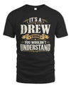 DREW P08 TH51 - Personalized “It’s a/an [NAME] Thing – You Wouldn’t Understand” Shirt