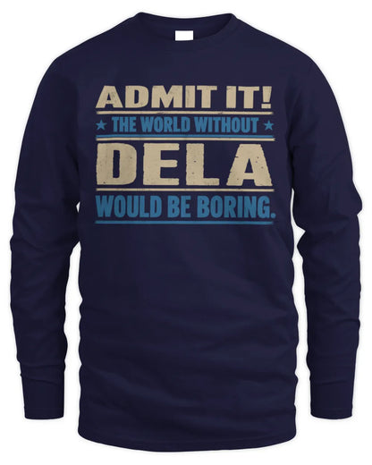 DELA TP68-K2-968 – Personalized Funny Quote Apparel “The World Without NAME Would Be Boring” - Men's Long Sleeved T-Shirt - Navy