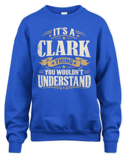 CLARK P08 TH51 - Personalized “It’s a/an [NAME] Thing – You Wouldn’t Understand” Shirt - Unisex Sweatshirt - Royal