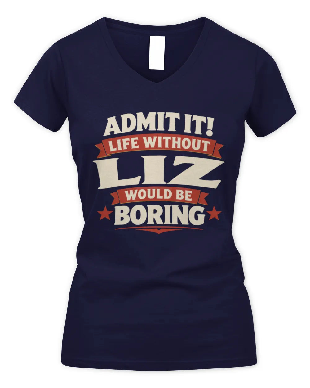 LIZ P4 KT003 Personalized Funny Quote Apparel “Life Without NAME Would Be Boring” - Women's V-Neck T-Shirt - Navy