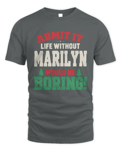 MARILYN P5 TH08 Christmas T-Shirt – “Life Without NAME Would Be Boring” - Unisex Standard T-Shirt - Charcoal