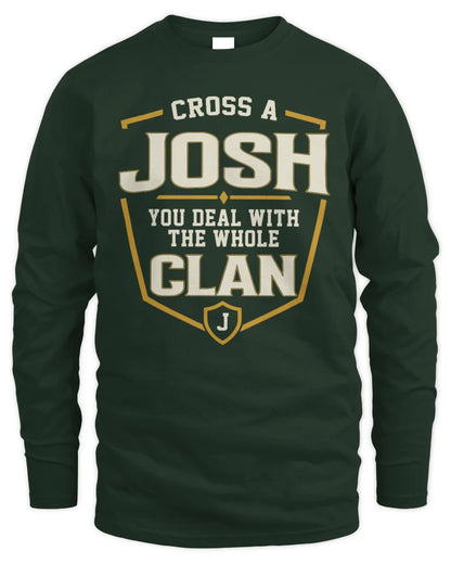 JOSH NT1-K008 Cross A/An NAME, You Deal With the Whole Clan | Personalized Vintage T-Shirt - Men's Long Sleeved T-Shirt - Forest Green