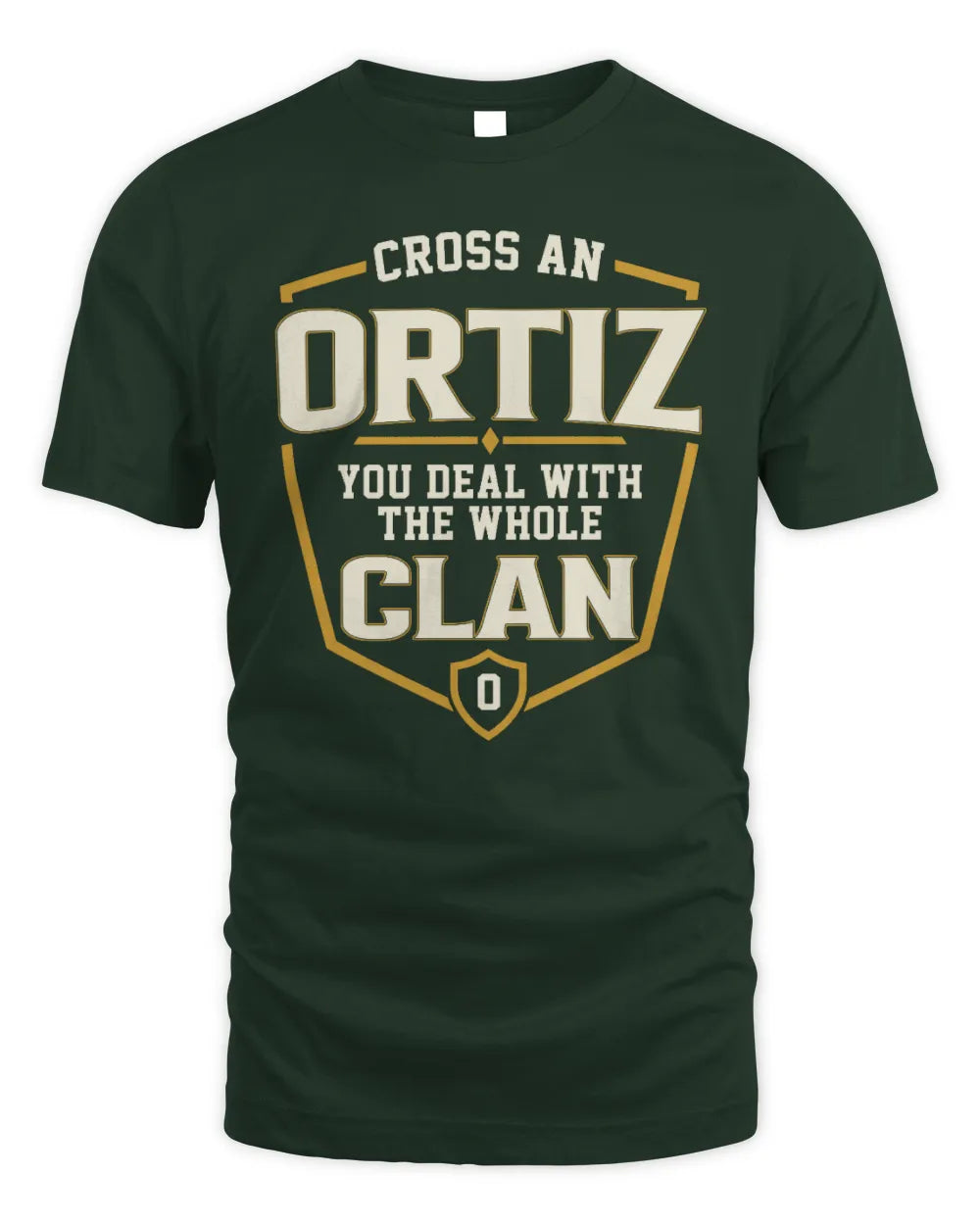 ORTIZ NT1-K008 Cross A/An NAME, You Deal With the Whole Clan | Personalized Vintage T-Shirt - Unisex Standard T-Shirt - Forest Green
