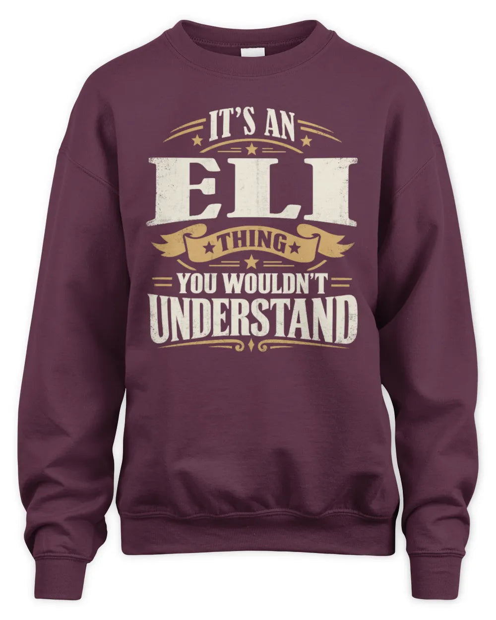 ELI P08 TH51 - Personalized “It’s a/an [NAME] Thing – You Wouldn’t Understand” Shirt - Unisex Sweatshirt - Maroon