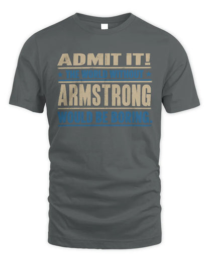 ARMSTRONG TP68-K2-968 – Personalized Funny Quote Apparel “The World Without NAME Would Be Boring” - Unisex Standard T-Shirt - Charcoal