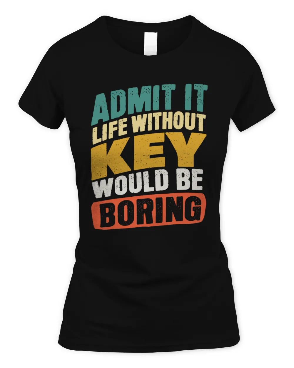 KEY TP88-K4-229
Personalized Funny Quote Apparel “Life Without NAME Would Be Boring” - Women's Standard T-Shirt - Black