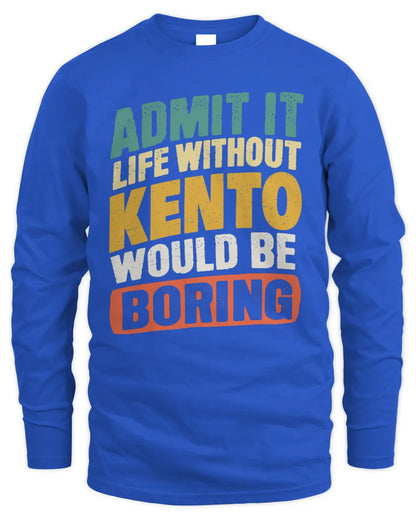 KENTO TP88-K4-229
Personalized Funny Quote Apparel “Life Without NAME Would Be Boring” - Men's Long Sleeved T-Shirt - Royal