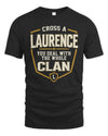 LAURENCE NT1-K008 Cross A/An NAME, You Deal With the Whole Clan | Personalized Vintage T-Shirt